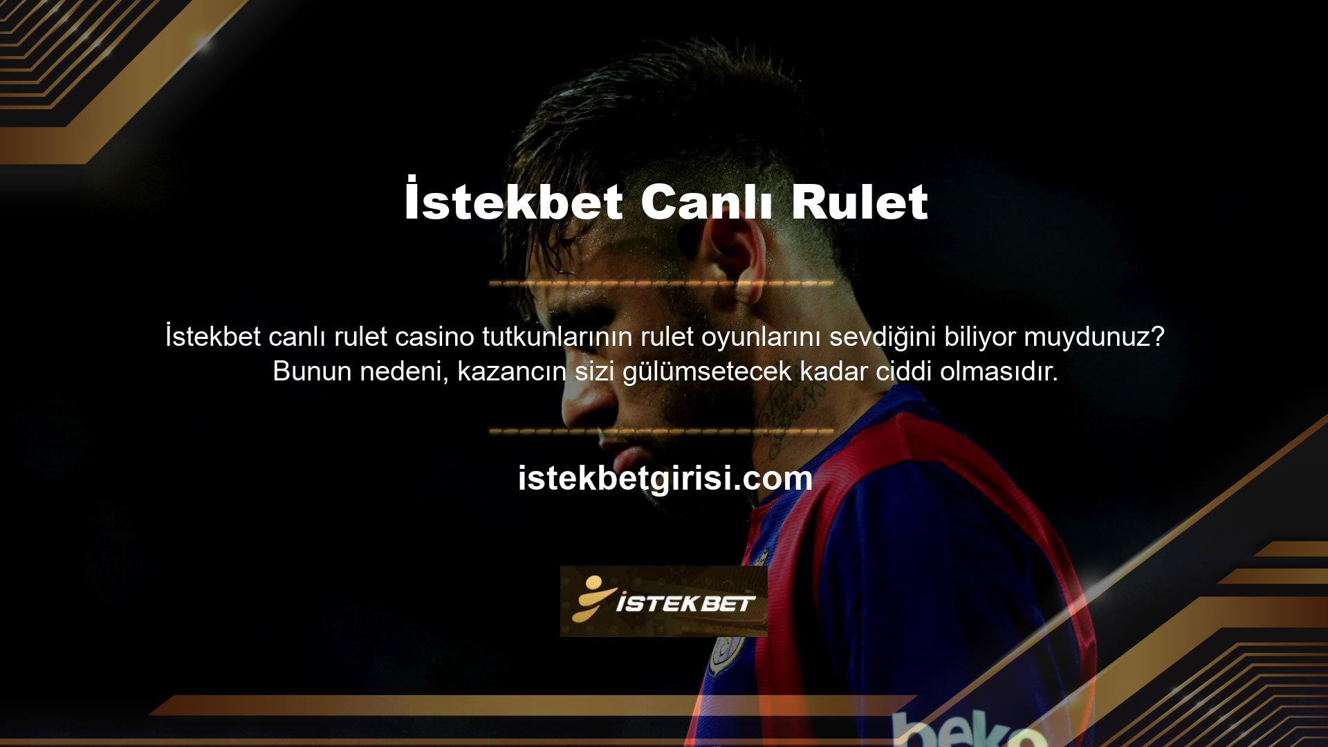 İstekbet canlı rulet oynarken aynı zamanda keyifle oynayabileceğiniz bir oyun türüdür