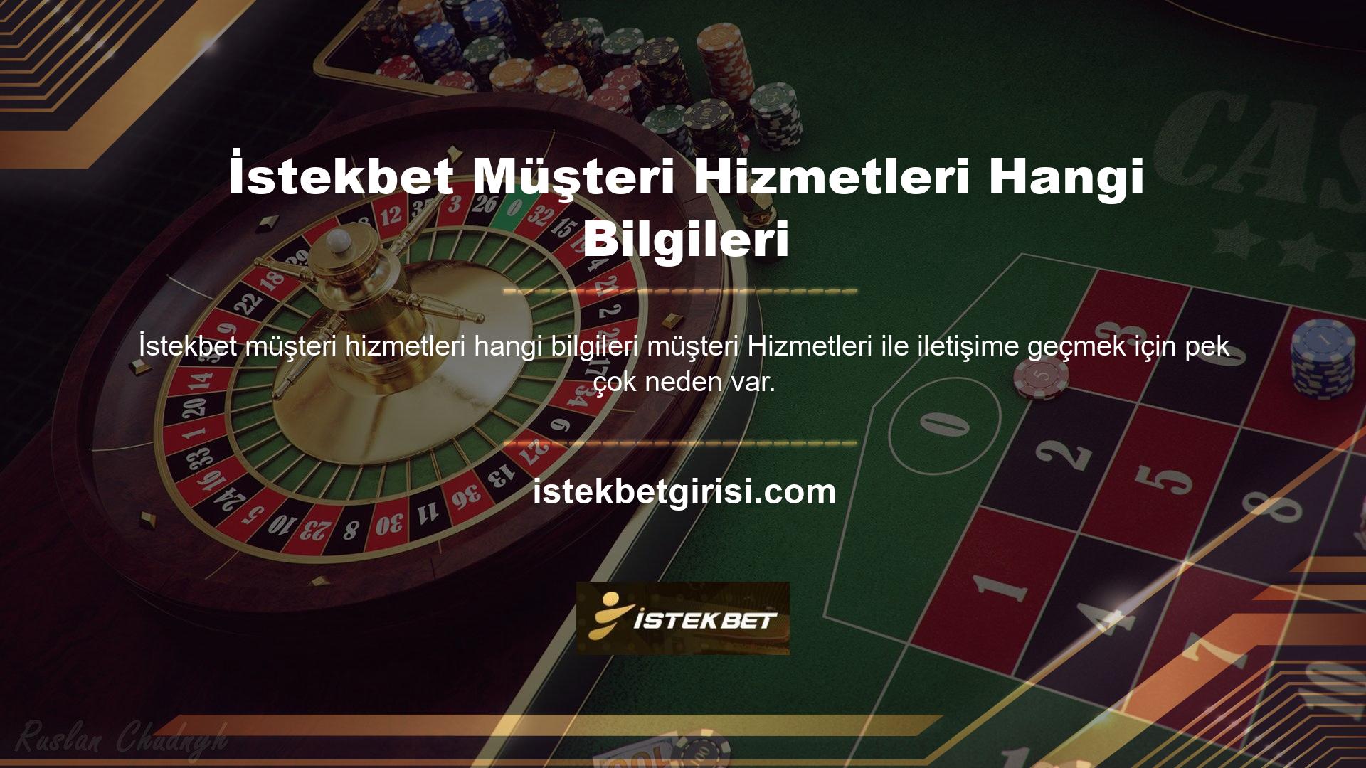 Her bahis sitesinin müşteri hizmetleri de farklı hizmetler kullanıma sunuldukça siteden aldıkları bilgileri değiştirir